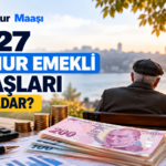 2027 memur emekli maaşları ne kadar?